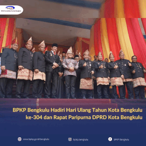 Rapat Paripurna DPRD Kota Bengkulu dan BPKP Bengkulu Hadiri Hari Ulang Tahun Kota Bengkulu ke-304