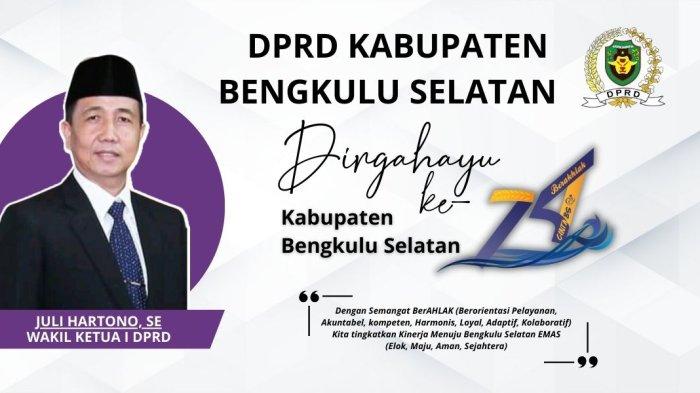 Wakil Ketua I DPRD BS Juli Hartono: Dirgahayu ke 74 Kabupaten Bengkulu Selatan